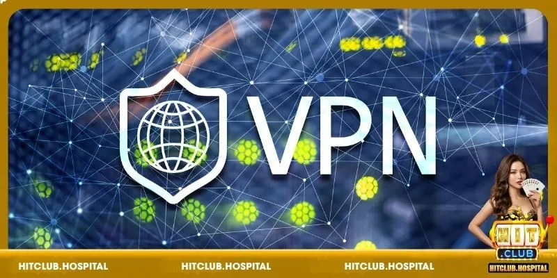 Cách truy cập HitClub khi bị chặn hiệu quả nhất