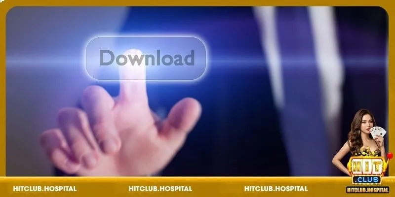 Lợi ích khi tải app HitClub về điện thoại