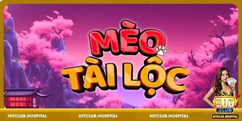 Sơ lược về slot Mèo Tài Lộc HitClub